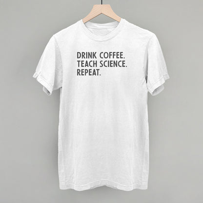 Drink Coffee Teach Science Repeat