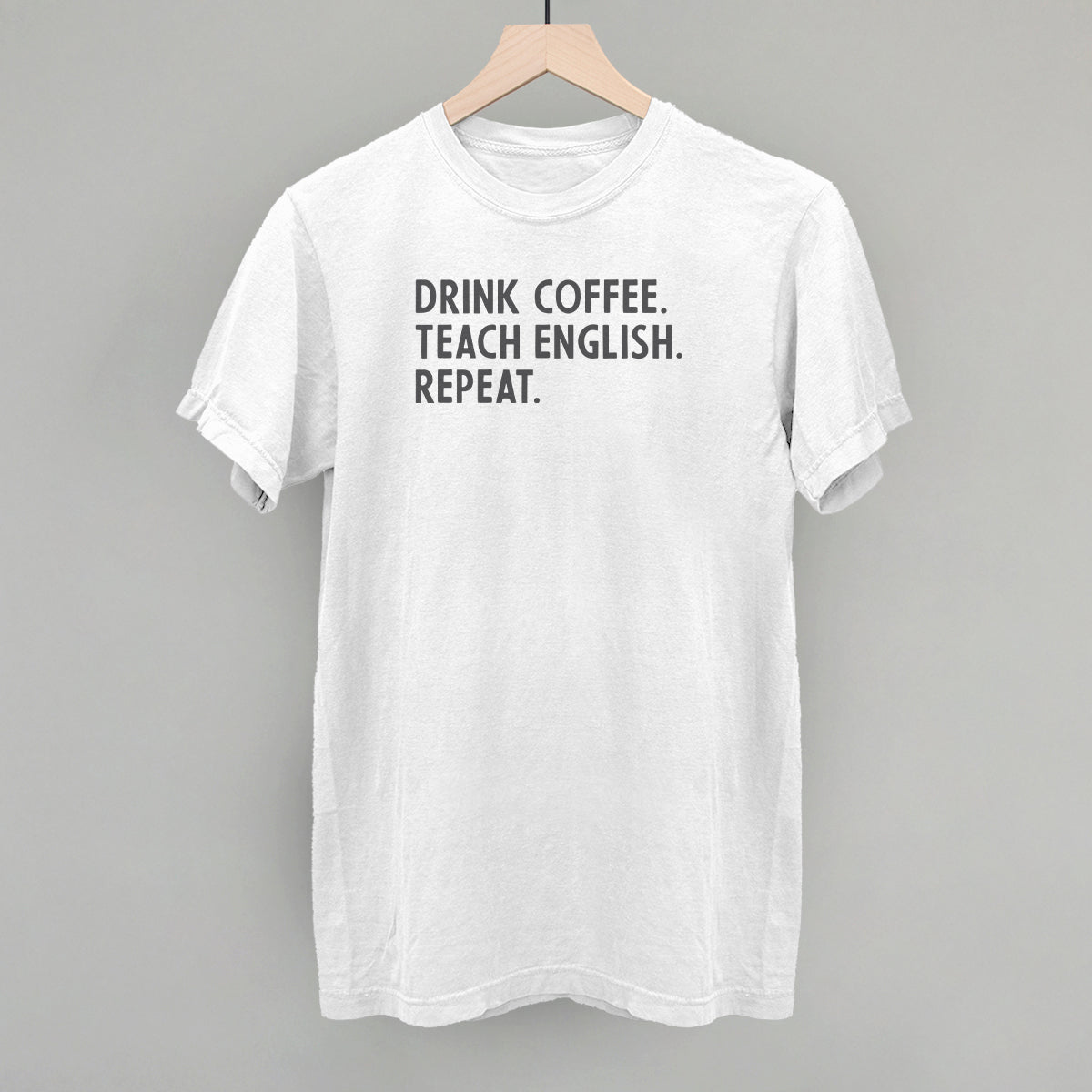 Drink Coffee Teach English Repeat