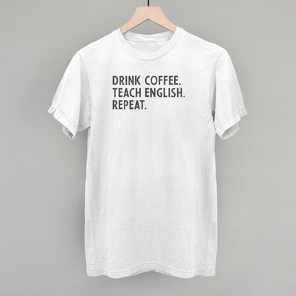 Drink Coffee Teach English Repeat