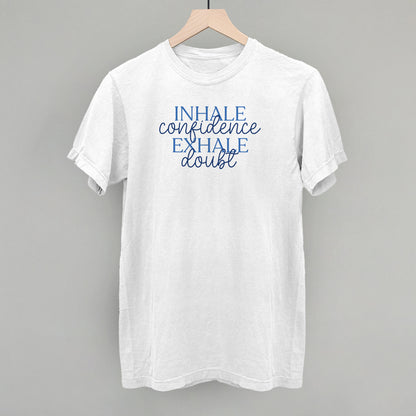 Inhale Confidence, Exhale Doubt