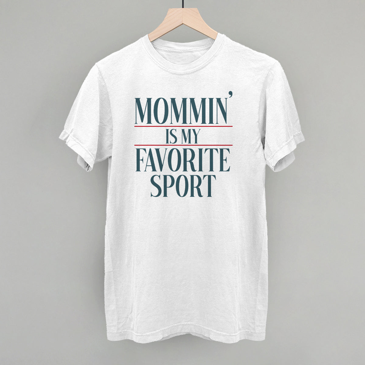 Mommin' Is My Favorite Sport