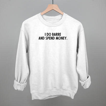 I Do Barre And Spend Money