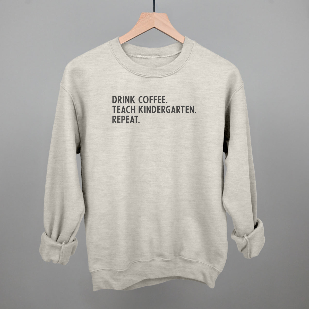 Drink Coffee Teach Kindergarten Repeat