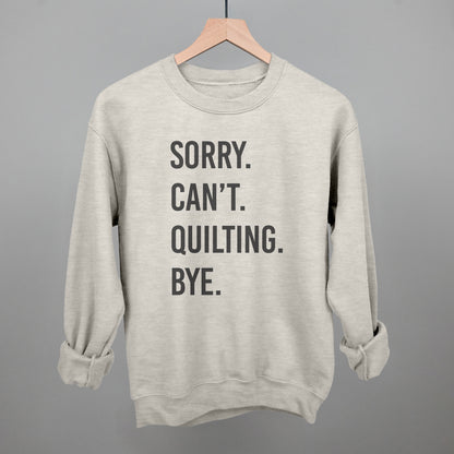 Sorry Can't Quilting Bye