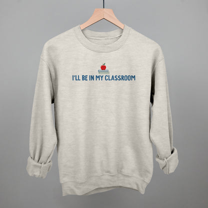 I'll Be In My Classroom