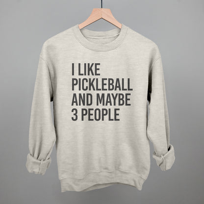 I Like Pickleball And Maybe 3 People