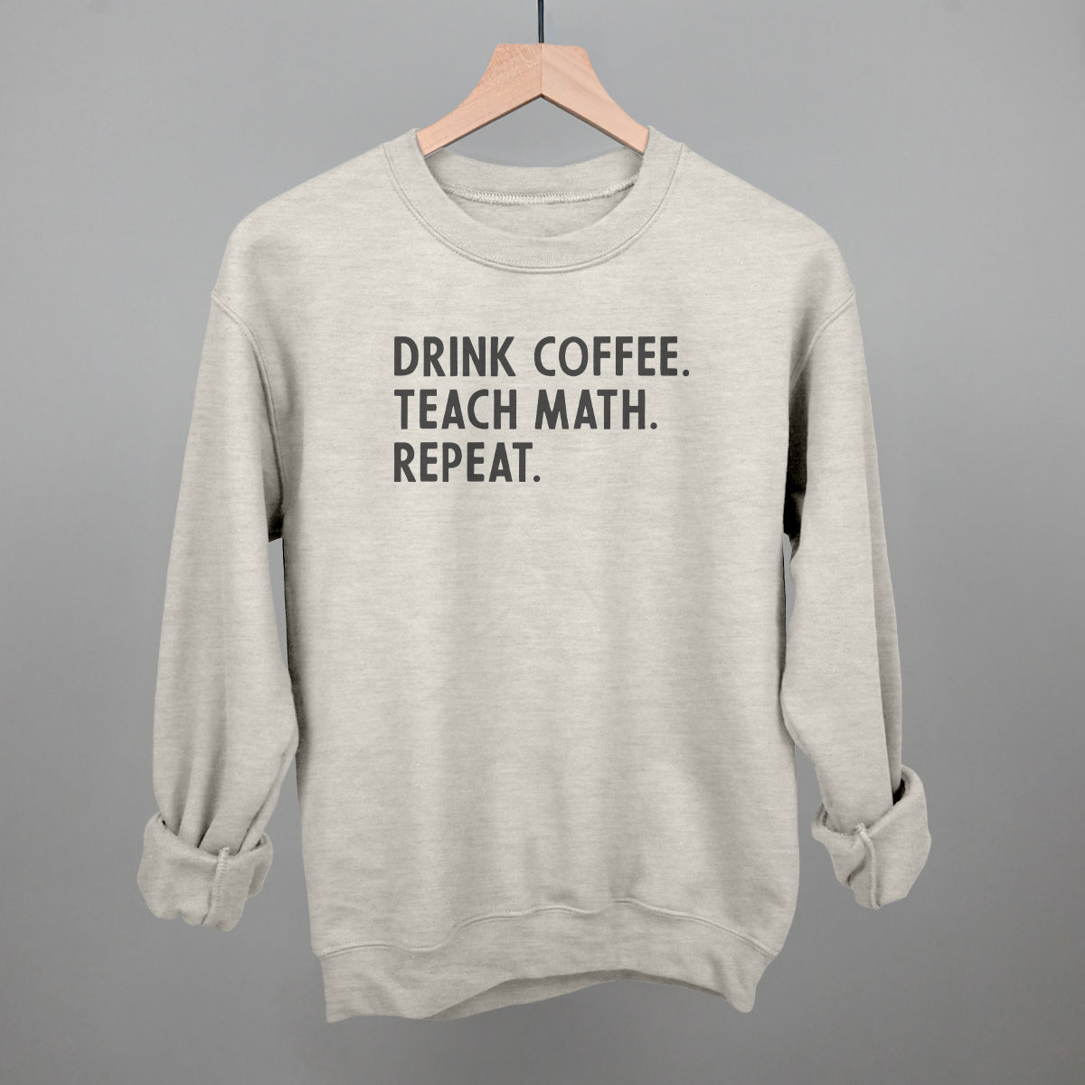 Drink Coffee Teach Math Repeat