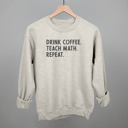 Drink Coffee Teach Math Repeat