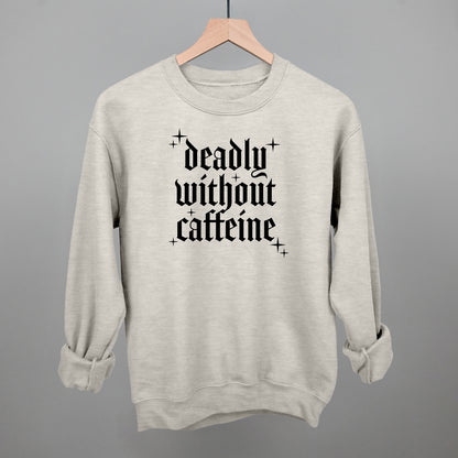 Deadly Without Caffeine