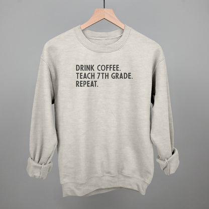 Drink Coffee Teach 7th Grade Repeat