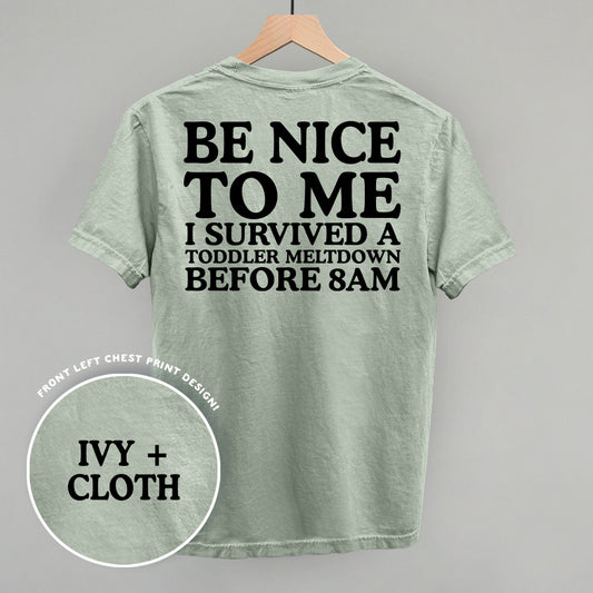 Be Nice To Me Meltdown (Back Print)