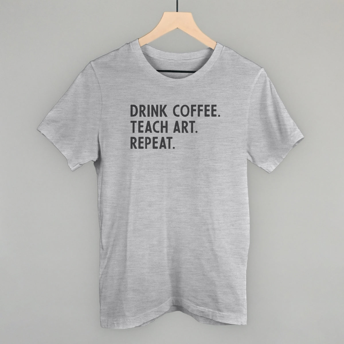 Drink Coffee Teach Art Repeat