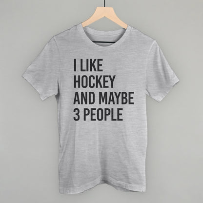 I Like Hockey And Maybe 3 People