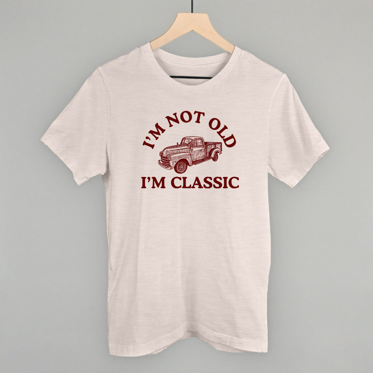 I'm Not Old I'm Classic Truck