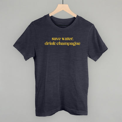 Save Water Drink Champagne