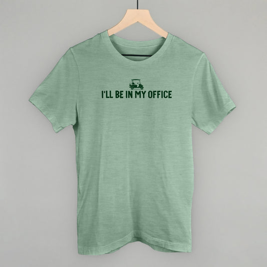 I'll Be In My Office (Golf Cart)