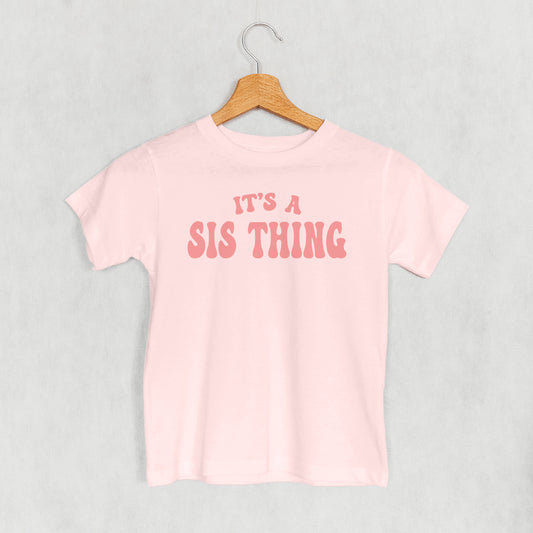 It's A Sis Thing (Kids)