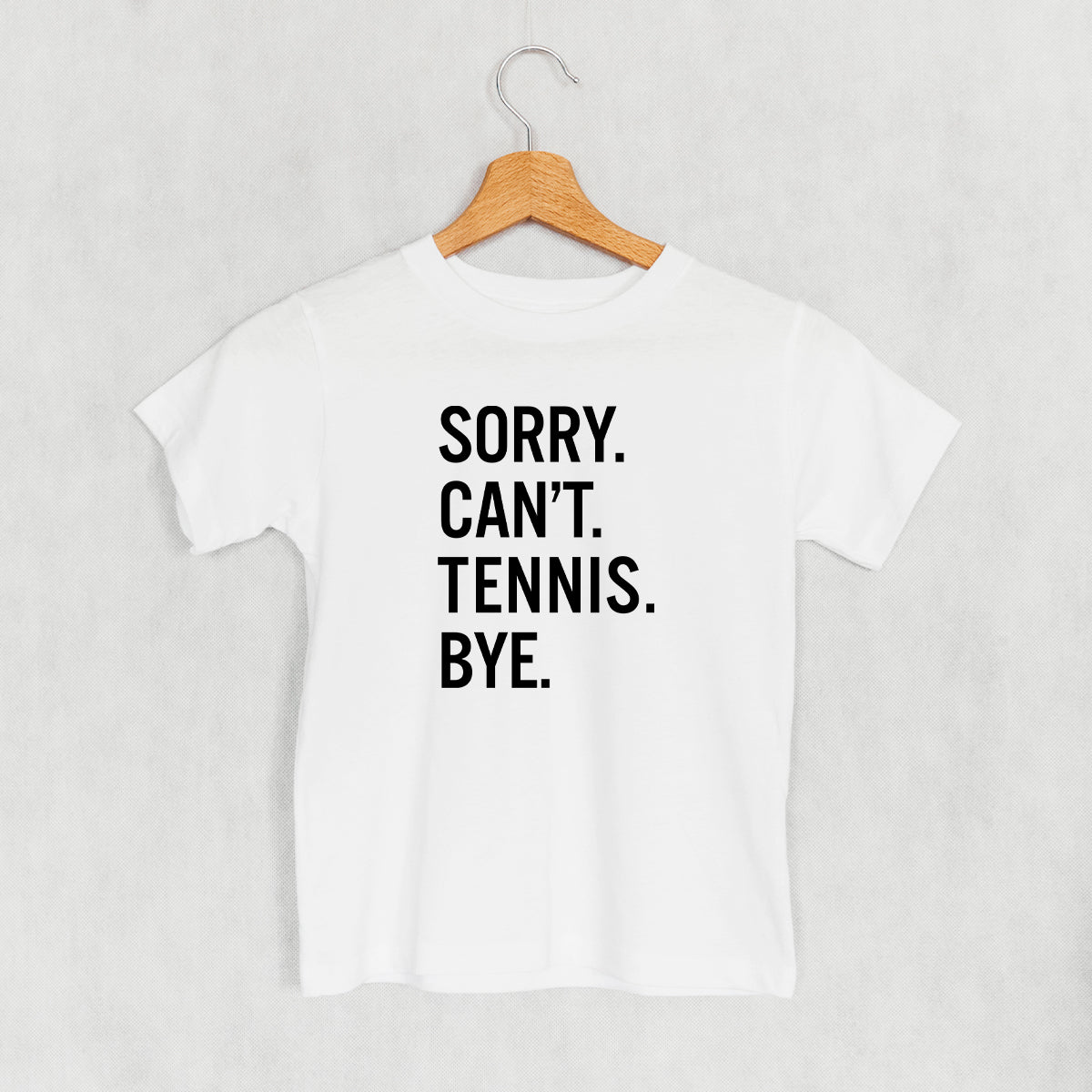 Sorry Can't Tennis Bye (Kids)