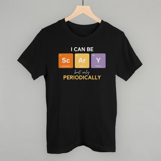 I Can Be Scary Periodically