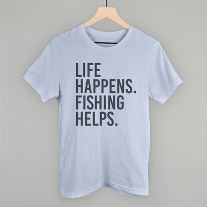 Life Happens Fishing Helps