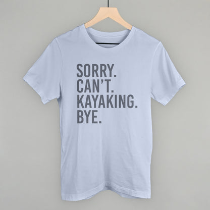 Sorry Can't Kayaking Bye