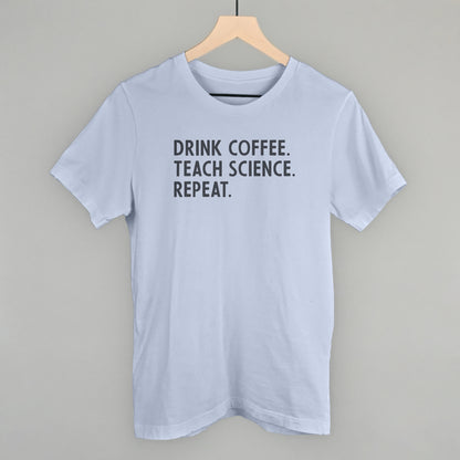 Drink Coffee Teach Science Repeat
