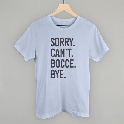 Sorry Can't Bocce Bye
