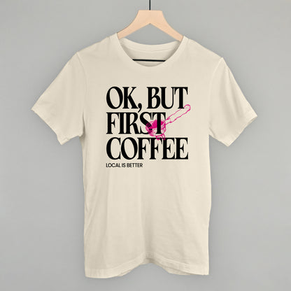 Ok But First Coffee