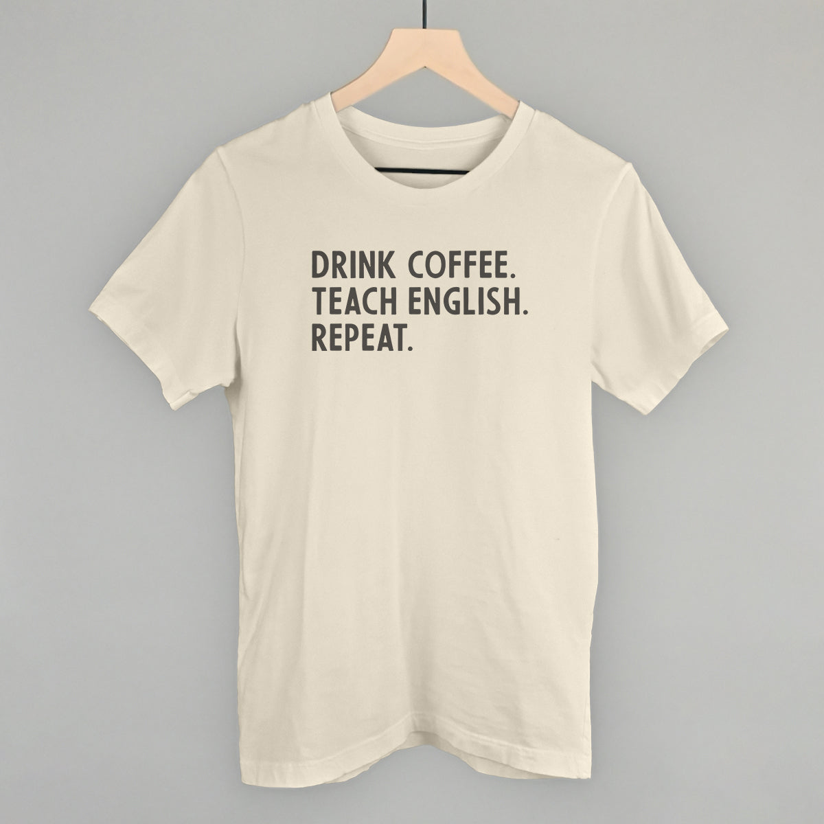 Drink Coffee Teach English Repeat