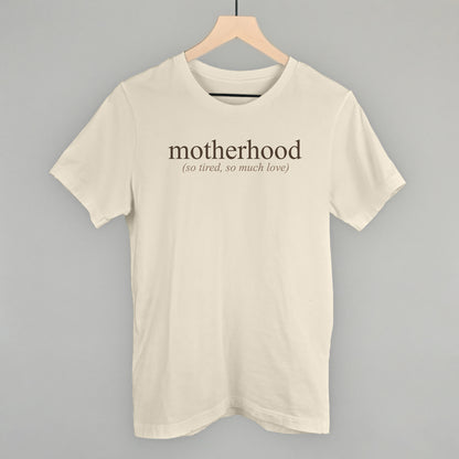 Motherhood (So Tired, So Much Love)