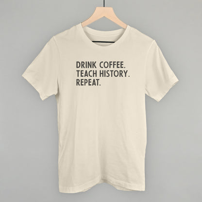 Drink Coffee Teach History Repeat