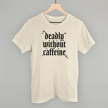 Deadly Without Caffeine