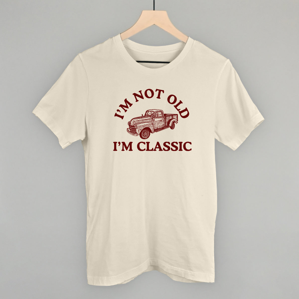 I'm Not Old I'm Classic Truck