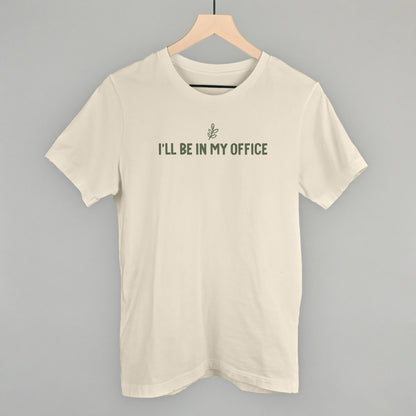 I'll Be In My Office (Gardening)