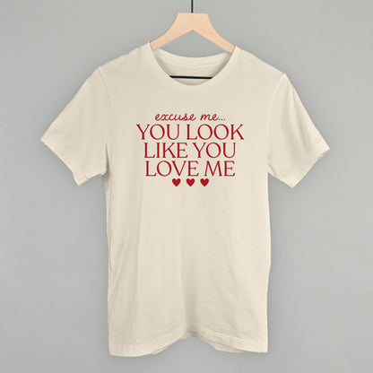 Excuse Me You Look Like You Love Me