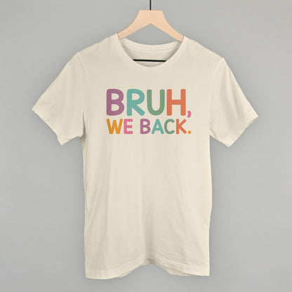 Bruh, We Back (Colorful)