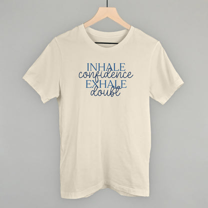 Inhale Confidence, Exhale Doubt