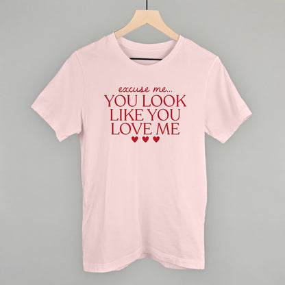 Excuse Me You Look Like You Love Me