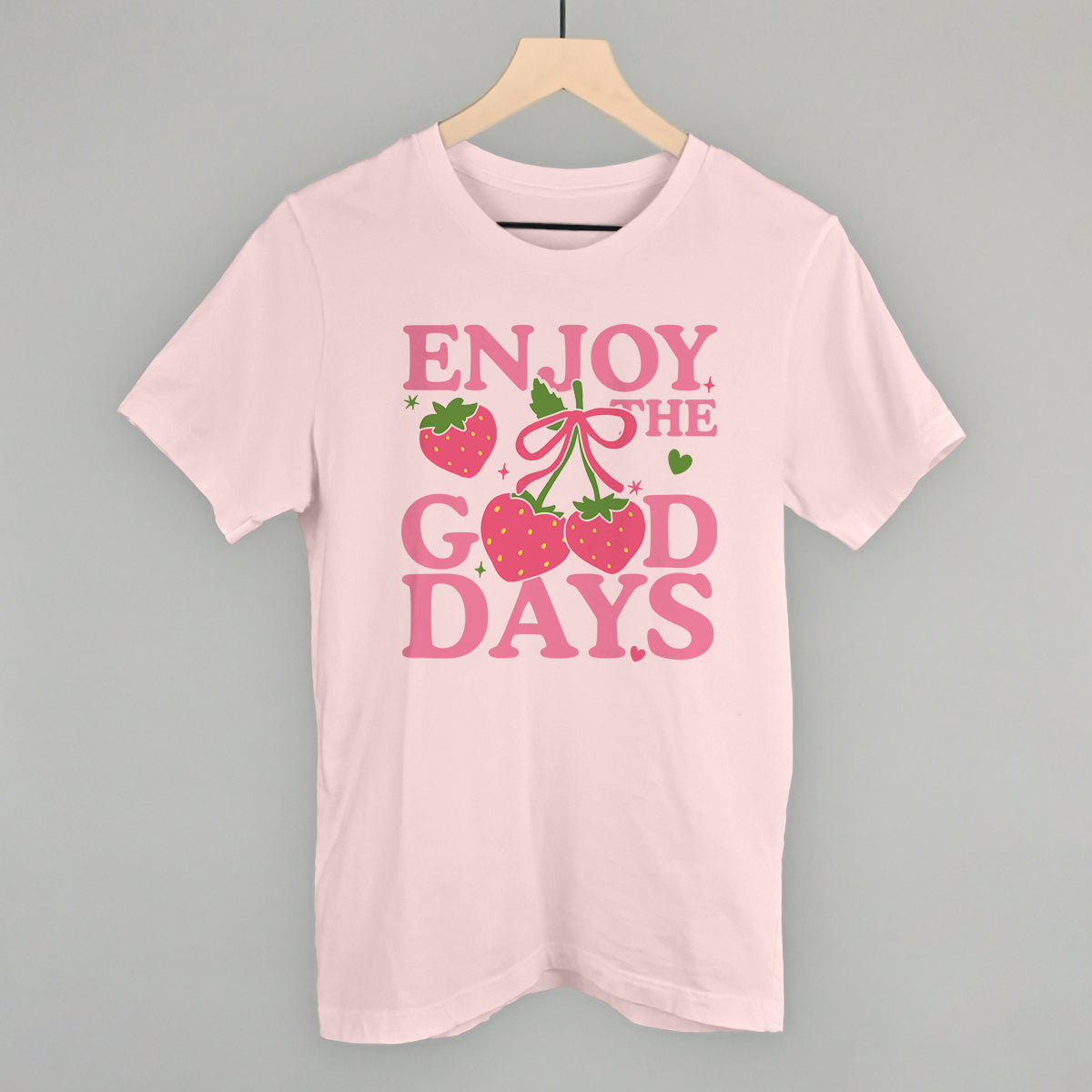 Enjoy The Good Days Strawberries