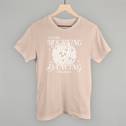 You Turn Mourning To Dancing