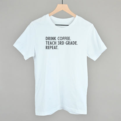 Drink Coffee Teach 3rd Grade Repeat
