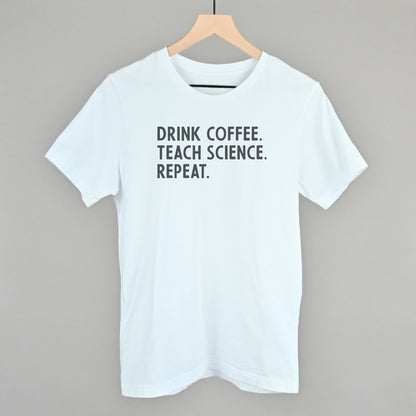Drink Coffee Teach Science Repeat