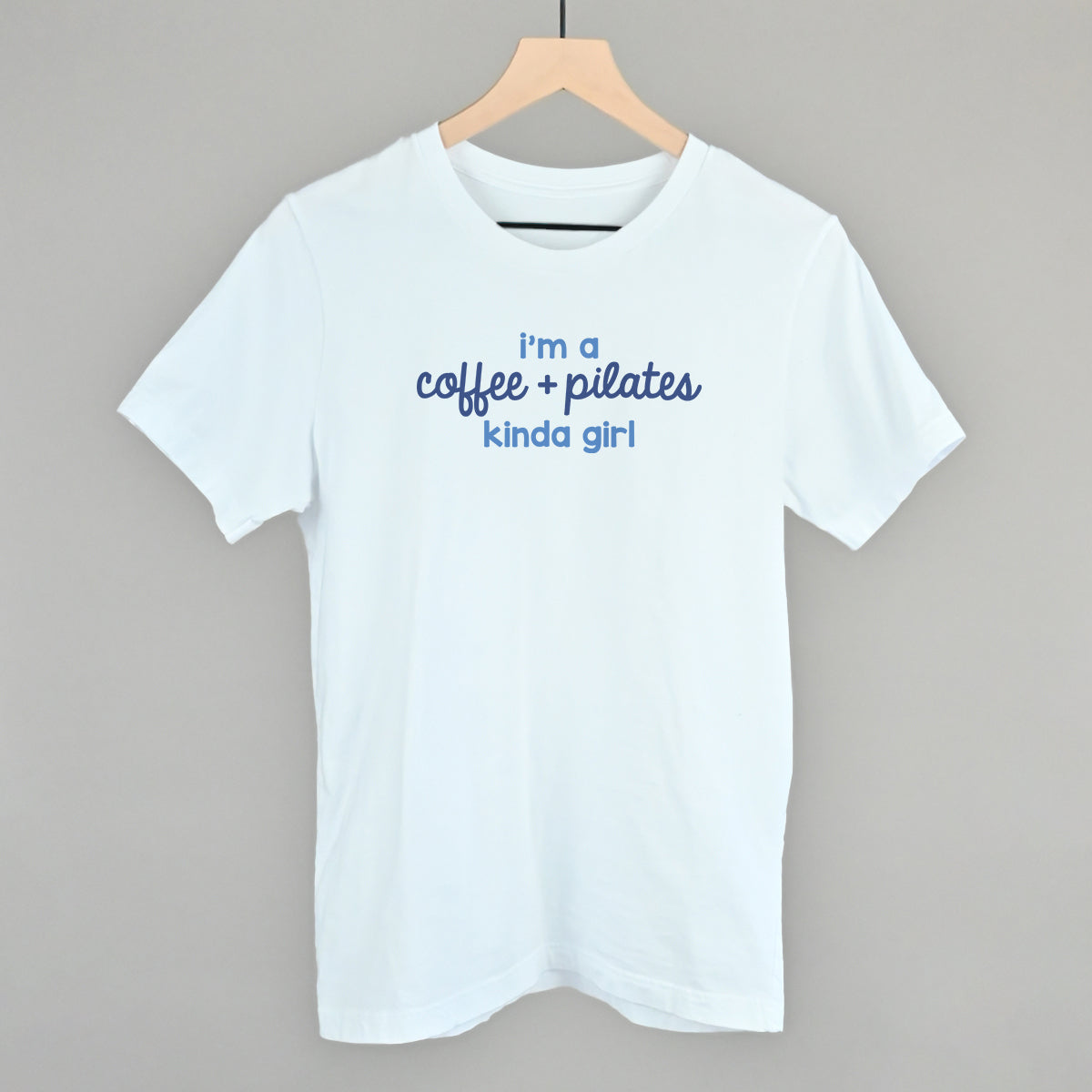 I'm A Coffee + Pilates Kinda Girl
