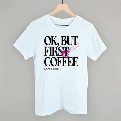 Ok But First Coffee