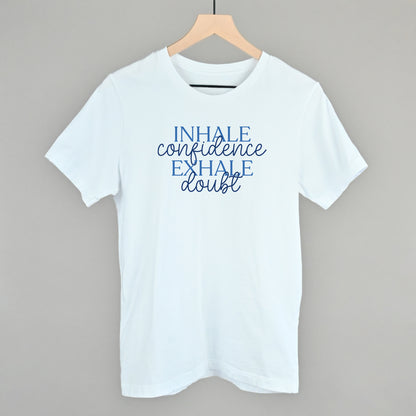 Inhale Confidence, Exhale Doubt