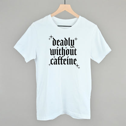 Deadly Without Caffeine