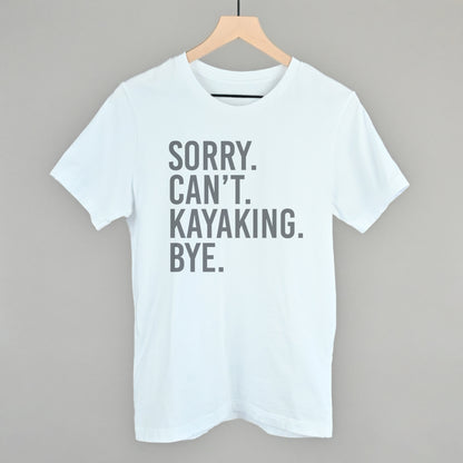 Sorry Can't Kayaking Bye