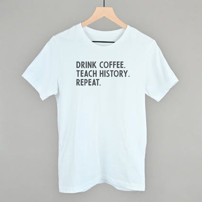 Drink Coffee Teach History Repeat