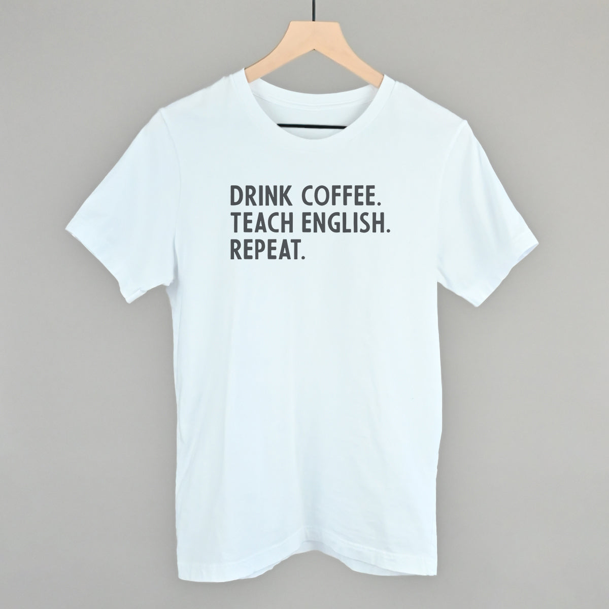 Drink Coffee Teach English Repeat