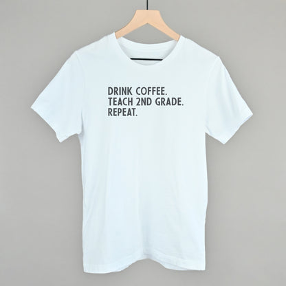 Drink Coffee Teach 2nd Grade Repeat